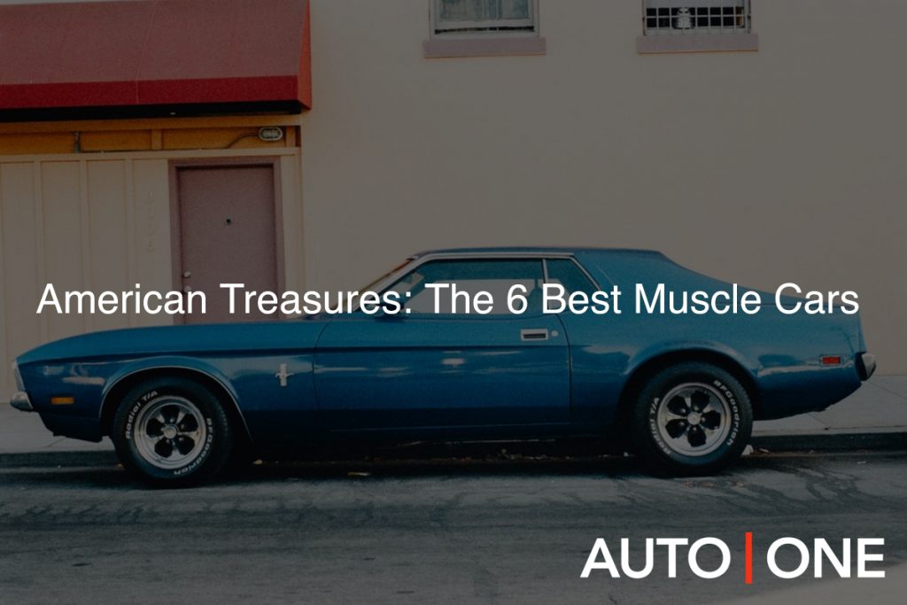 American Treasures: The 6 Best Muscle Cars 