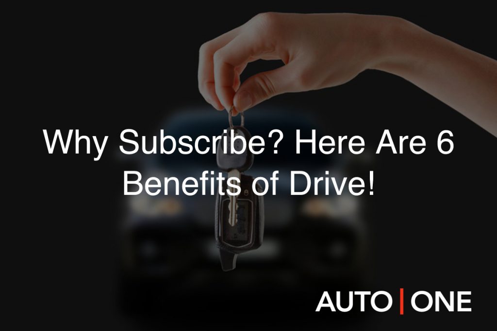 Why Subscribe? Here Are 6 Benefits of Drive!